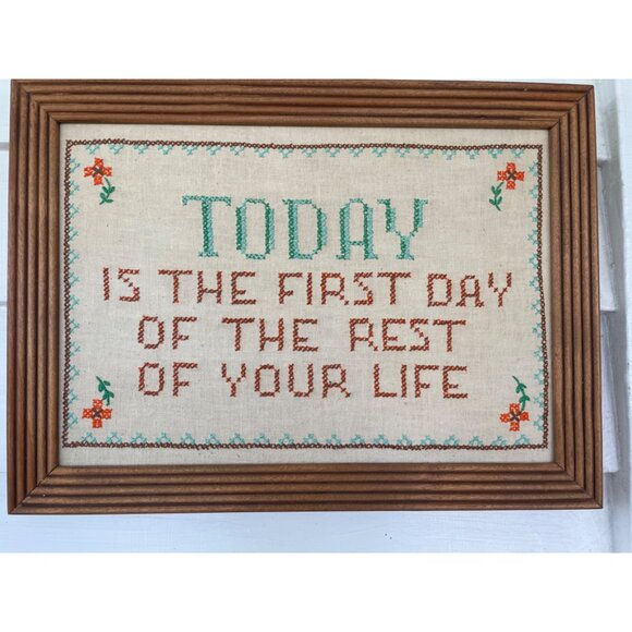 Vintage Framed Cross Stitch "Today Is The First Day Of The Rest Of Your Life" - Picture 1 of 9
